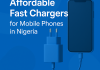 Blue background image showing a mobile phone and a charger with the text "Affordable Fast Chargers for Mobile Phones in Nigeria."