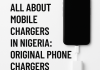 A black smartphone connected to a white charger on a clean white background, with bold black text that reads “All About Mobile Chargers in Nigeria: Original Phone Chargers.”